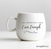 Mug with wording I am imperfect and I am enough. Reduce mental load.